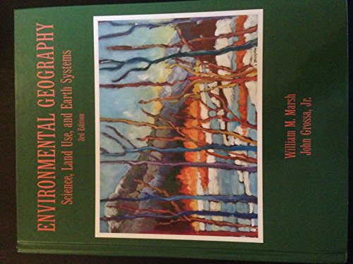 Environmental Geography: Science, Land Use, and Earth Systems, 3rd Edition