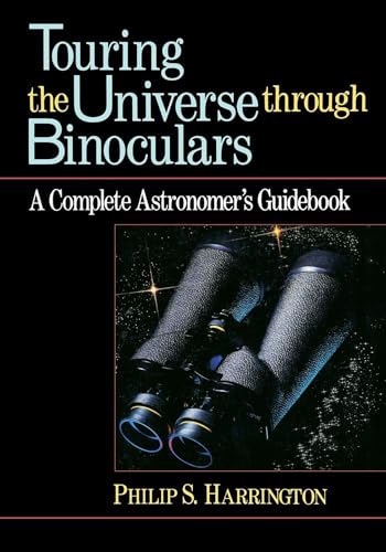 Touring the Universe Through Binoculars: Complete Astronomer's Guidebook