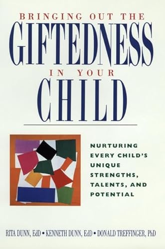 Bringing Out the Giftedness in Your Child: Nurturing Every Child's Unique Strengths, Talents, and...