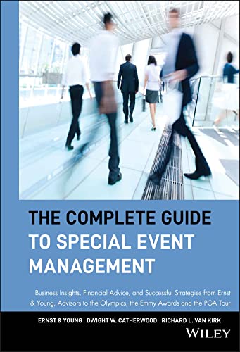 The Complete Guide to Special Event Management : Business Insights, Financial Advice, and Success...