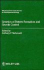 GENETICS OF PATTERN FORMATION AND GROWTH CONTROL : 1989, 48th Symposium of the Society for Develo...