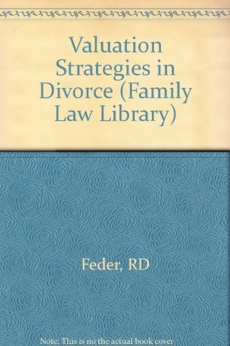 Valuation Strategies in Divorce,3rd edition