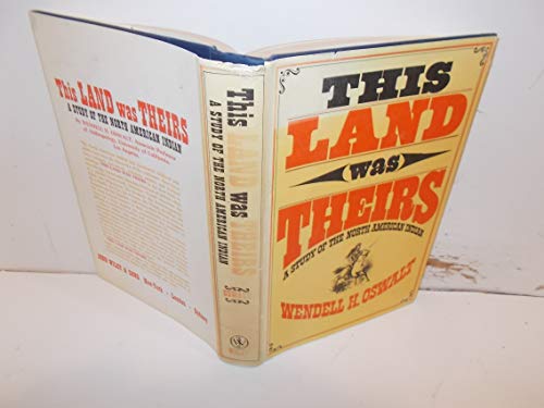 This Land Was Theirs: A Study Of The North American Indian Second Edition