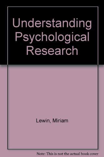 Understanding Psychological Research, the Student Research's Handbook