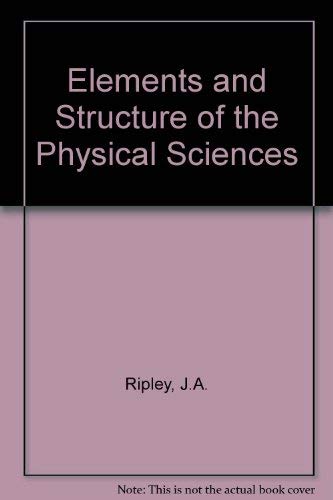 The Elements and Structure of the Physical Sciences. 2nd Ed.