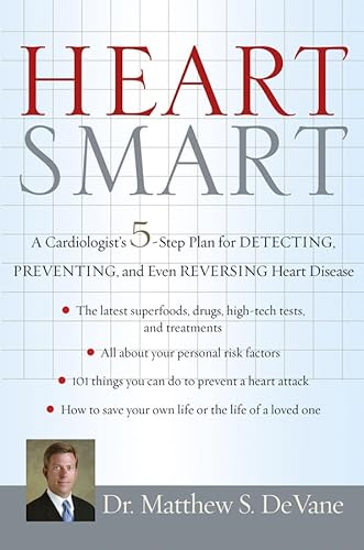 Heart Smart: A Cardiologist's 5-Step Plan for Detecting, Preventing, and Even Reversing Heart Disease
Heart Smart: A Cardiologist's 5-Step Plan for Detecting, Preventing, and Even Reversing Heart Disease