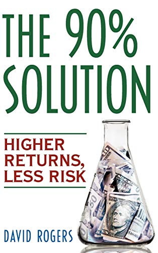 The 90% Solution: Higher Returns, Less Risk