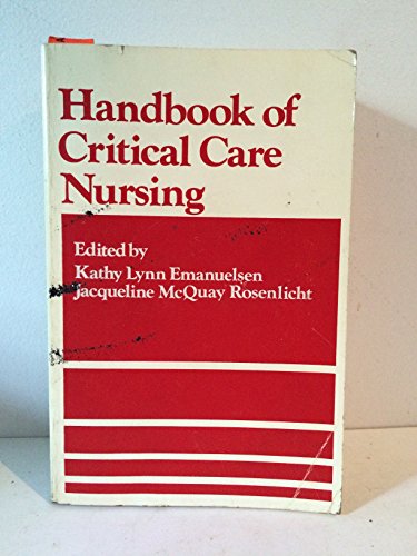 HANDBOOK OF CRITICAL CARE NURSING : A Wiley Medical Publication