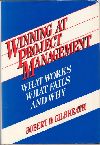 Winning at Project Management: What Works, What Fails and Why