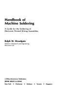 The Handbook of Machine Soldering: A Guide for the Soldering of Electronic Printed Wiring Assemblies