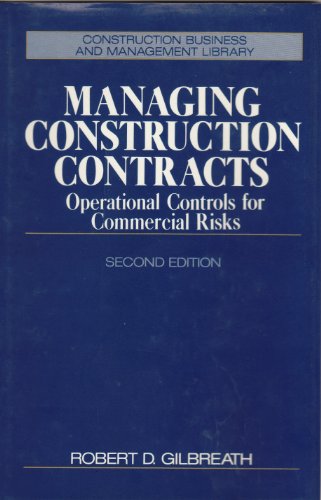 Managing Construction Contracts (Construction Management & Engineering Series)