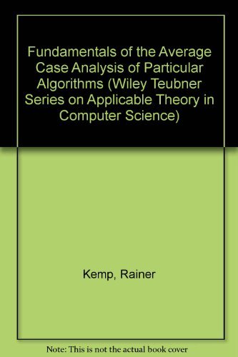 Fundamentals of the Average Case Analysis of Particular Algorithms (Wiley Teubner Series on Appli...