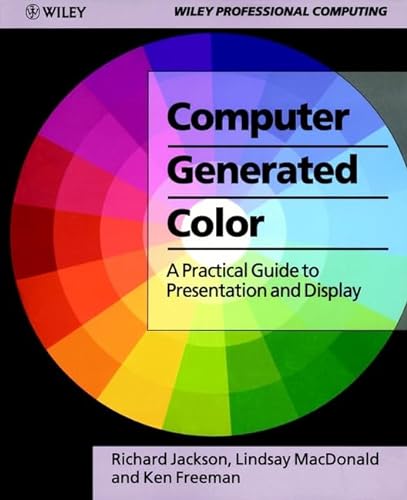 Computer generated colour : a practical guide to presentation and display; Wiley professional com...