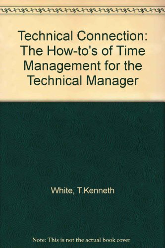 The Technical Connection: The How To's of Time Management for the Technical Manager