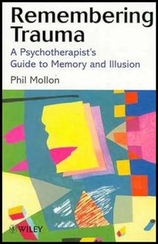 Remebering Trauma, a Psychotherapist`s Guide to Memory and Illusion