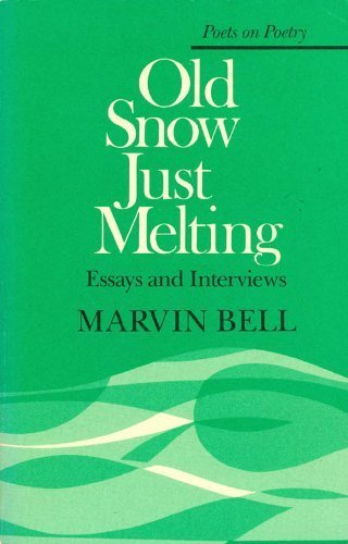Old Snow Just Melting: Essays and Interviews