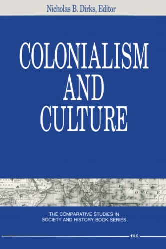 Colonialism and Culture (The Comparative Studies In Society And History Book Series)
Colonialism and Culture (The Comparative Studies In Society And History Book Series)