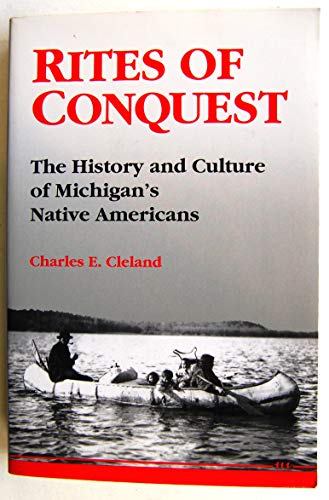 Rites of Conquest : The History and Culture of Michigan's Native Americans