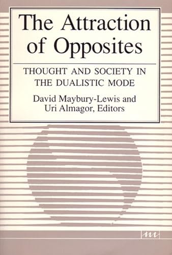 The Attraction of Opposites: Thought and Society in the Dualistic Mode