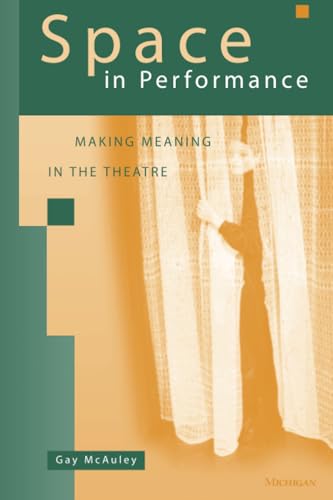 Space in Performance: Making Meaning in the Theatre (Theater: Theory/Text/Performance)
Space in Performance: Making Meaning in the Theatre (Theater: Theory/Text/Performance)