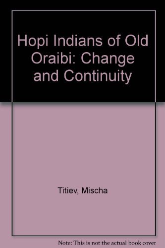 The Hopi Indians of Old Oraibi: Change and Continuity