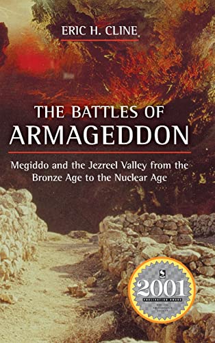 The Battles of Armageddon: Megiddo and the Jezreel Valley from the Bronze Age to the Nuclear Age