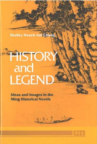 History and Legend: Ideas and Images in the Ming Historical Novels
