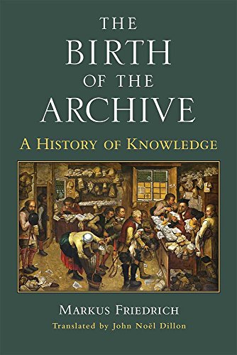The Birth of the Archive: A History of Knowledge (Cultures Of Knowledge In The Early Modern World)
The Birth of the Archive: A History of Knowledge (Cultures Of Knowledge In The Early Modern World)