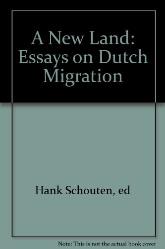 A New Land : Essays on Dutch Migration