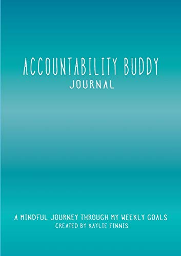 Accountability Buddy Journal : A mindful journey through my weekly goals.
Accountability Buddy Journal : A mindful journey through my weekly goals.