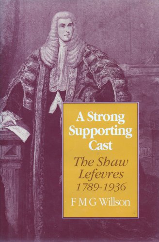 A Strong Supporting Cast: The Shaw Lefevres 1789-1936 (SCARCE HARDBACK FIRST EDITION ASSOCIATION ...