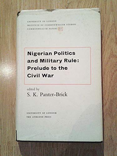 Nigerian Politics and Military Rule: Prelude to the Civil War