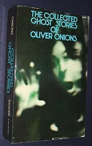 The Collected Ghost Stories of Oliver Onions