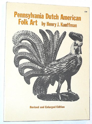 Pennsylvania Dutch American Fok Art - Revised and Enlarged Edition