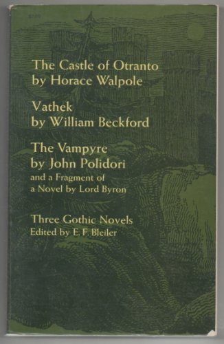 Three Gothic Novels: The Castle of Otranto, Vathek, The Vampyre