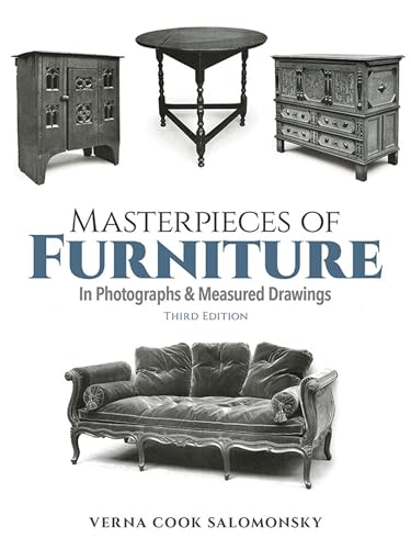 Masterpieces of Furniture: In Photographs and Measured Drawings - Third Edition