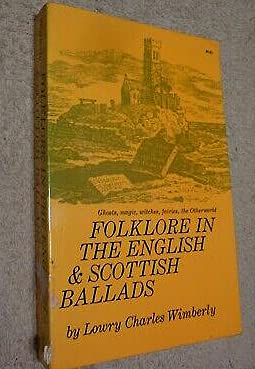 FOLKLORE IN THE ENGLISH AND SCOTTISH BALLADS : Ghost, Magic, Witches, Fairies, the Otherworld