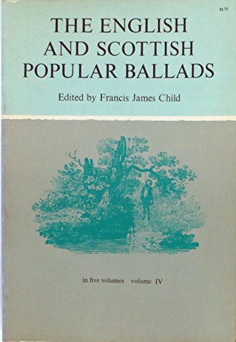 The English and Scottish Popular Ballads - Volume IV