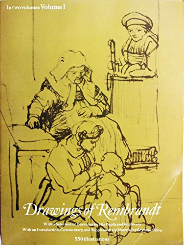 Drawings of Rembrandt, with A Selection of Drawings by His Pupils and Followers - Volume I