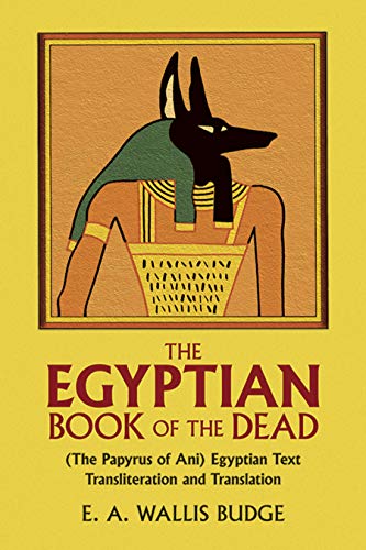 The Book of the Dead: The Papyrus of Ani In the British Museum. The Egyptian Text with Interlinea...