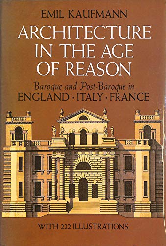 ARCHIECTURE IN THE AGE OF REASON: Baroque and Post-Baroque in England, Italy, and France