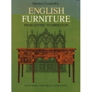 English Furniture from Gothic to Sheraton; A Concise Account of the Development of English Furnit...