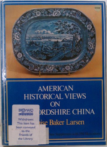 American Historical Views on Staffordshire China : Third Edition Containing a New Supplement with...