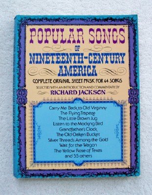 Popular Songs Of Nineteenth-Century America : Complete Original Sheet Music For 64 Songs