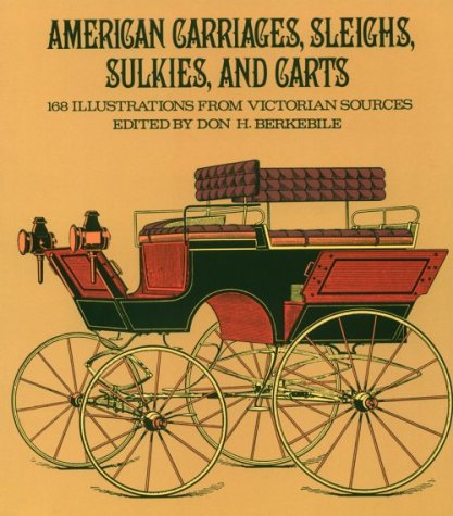 American Carriages, Sleighs, Sulkies, and Carts: 168 Illustrations from Victorian Sources