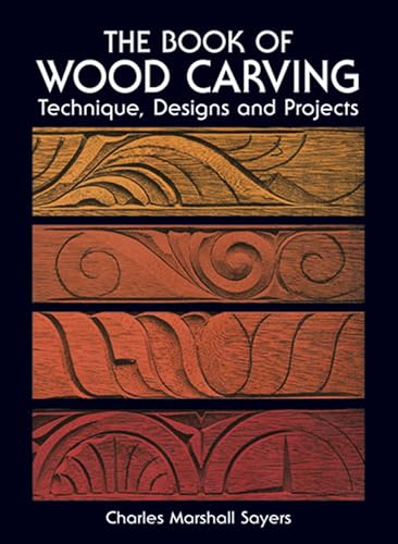 THE BOOK OF WOOD CARVING Technique, Designs and Projects