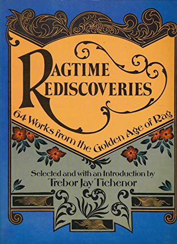 Ragtime Rediscoveries: 64 Works from the Golden Age of Rag