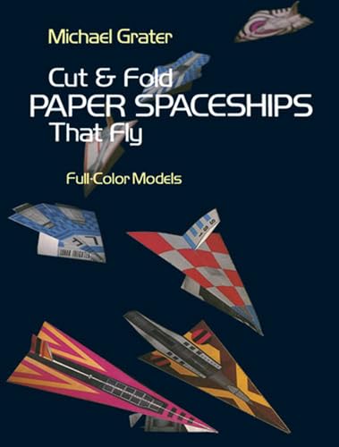 Cut & Fold Paper Spaceships That Fly, 16 full-color models