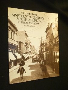 Nineteenth-Century South America in Photographs: 205 Historic Prints (Dover Photography Collections)
Nineteenth-Century South America in Photographs: 205 Historic Prints (Dover Photography Collections)