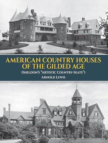 American Country Houses of the Gilded Age (Sheldon's "Artistic Country-Seats")